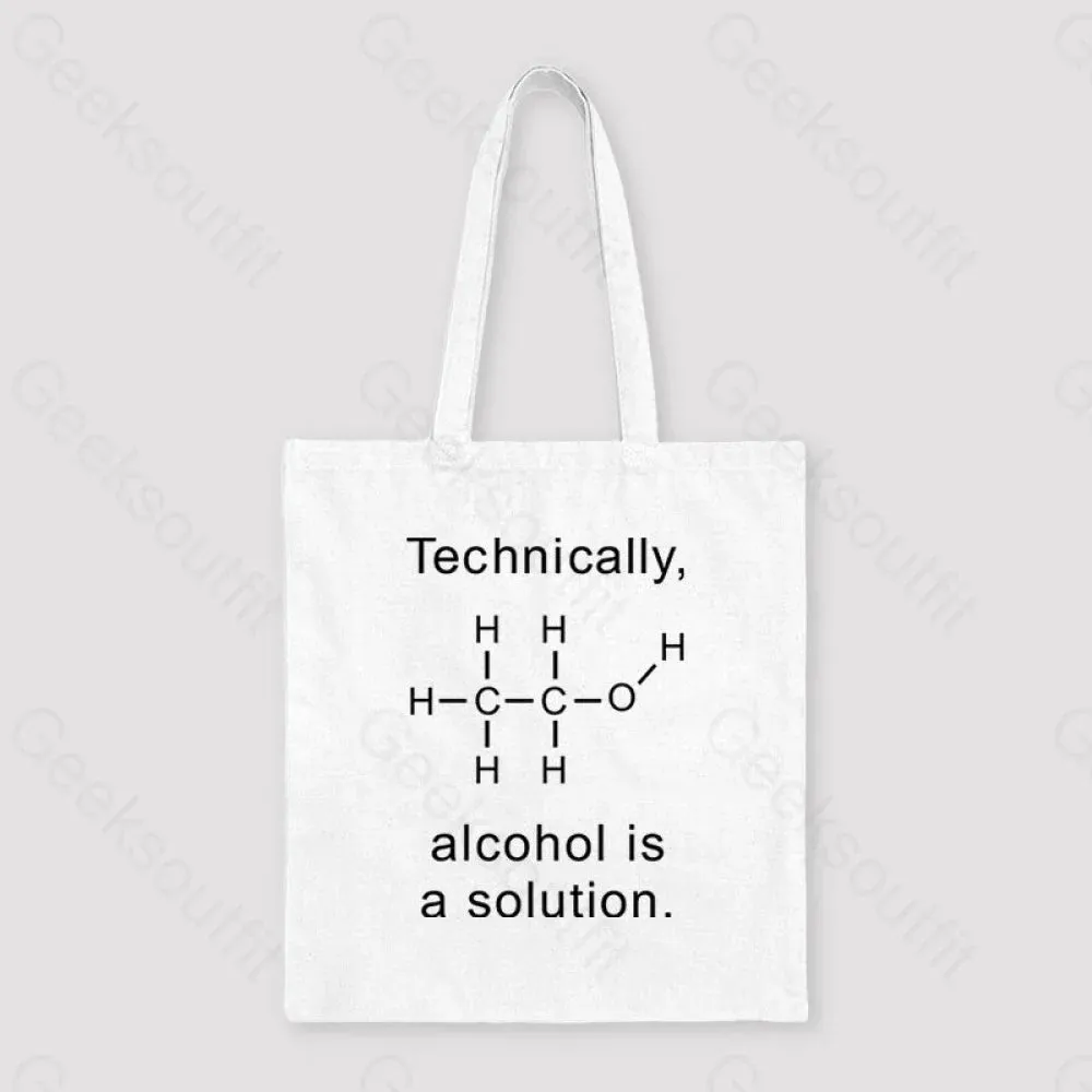 Alcohol Is A Solution Unisex Tote Bag