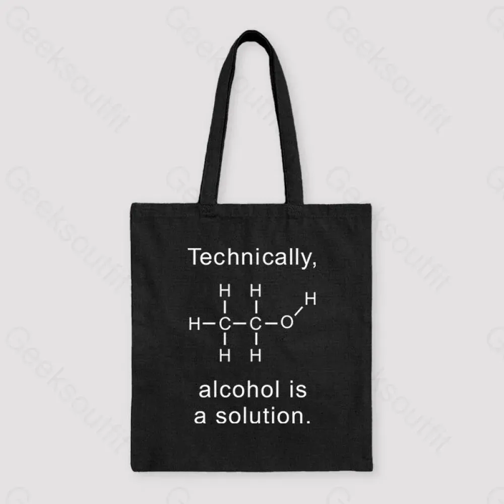 Alcohol Is A Solution Unisex Tote Bag